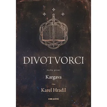 Divotvorci - Karel Hradil