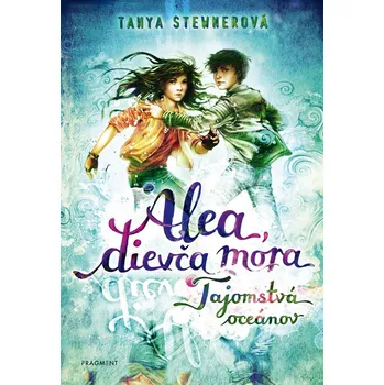 Alea, dievča mora 3 – Tajomstvá oceánov - Tanya Stewnerová