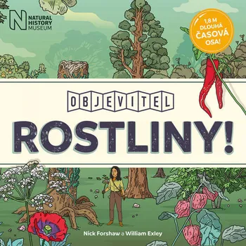 Encyklopedie Objevitel-Rostliny! - Nick Forshaw, William Exley