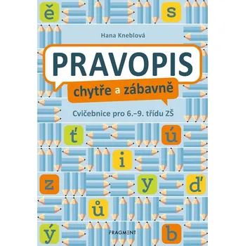 Pravopis chytře a zábavně - Hana Kneblová