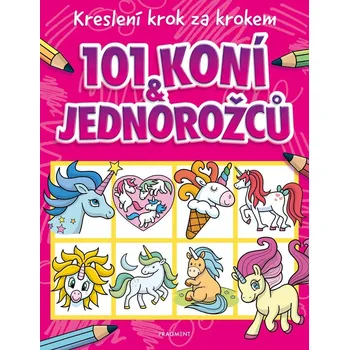 Kreslení krok za krokem – 101 koní a jednorožců - Barry Green