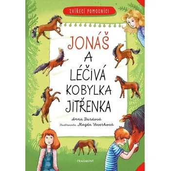 Zvířecí pomocníci - Jonáš a léčivá kobylka Jitřenka - Anna Burdová