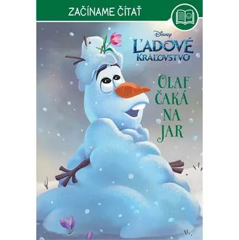 Ľadové kráľovstvo - Začíname čítať - Olaf čaká na jar - Kolektiv
