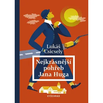 Nejkrásnější pohřeb Jana Huga - Lukáš Csicsely