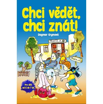 Encyklopedie Chci vědět, chci znát - Dagmar Grymová