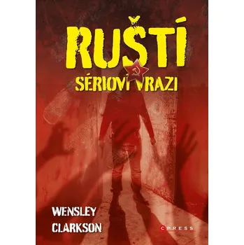Ruští sérioví vrazi - Wensley Clarkson