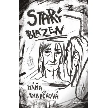 Starý blázen - Máňa Diblíčková