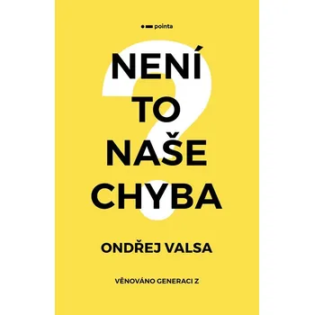 Není to naše chyba? - Ondřej Valsa