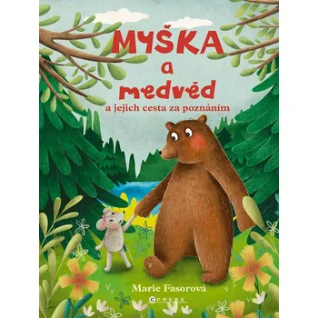 Myška a medvěd - Marie Fasorová