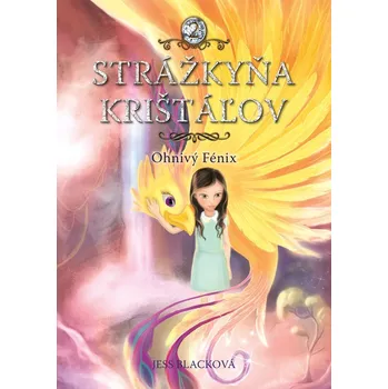 Strážkyňa krištáľov: Ohnivý Fénix - Jess Blacková