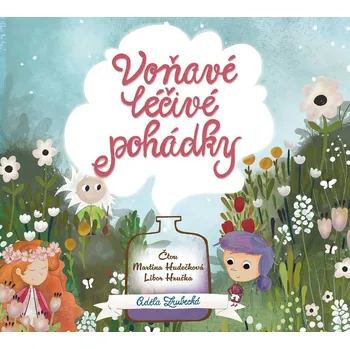 Voňavé léčivé pohádky (audiokniha pro děti) - Adéla Zrubecká