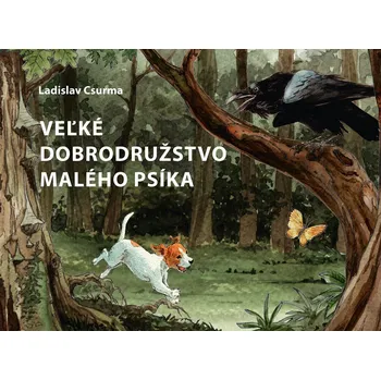 Veľké dobrodružstvo malého psíka - Ladislav Csurma