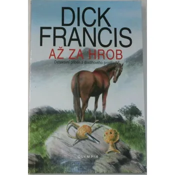 Francis Dick - Až za hrob