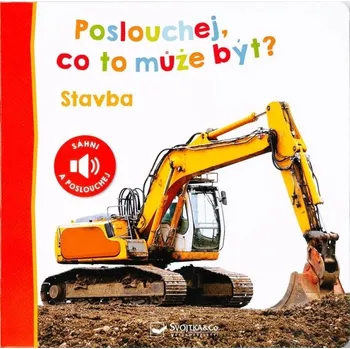 Leporelo Poslouchej, co to může být?-Stavba - kolektiv autorů