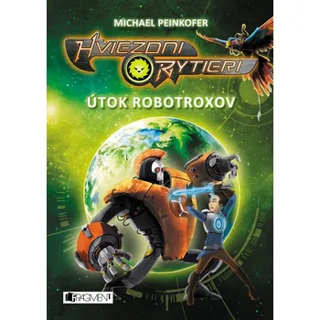 Hviezdni rytieri 2 - Útok robotroxov - Michael Peinkofer