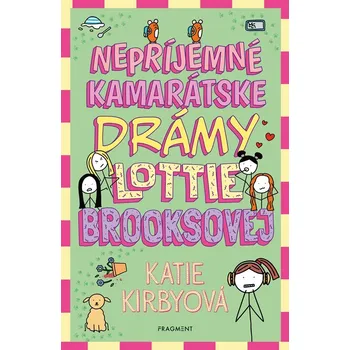 Nepríjemné kamarátske drámy Lottie Brooksovej - Katie Kirbyová