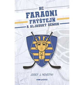 HC Faraoni Frýštejn a aljašský démon - Josef J. Novotny