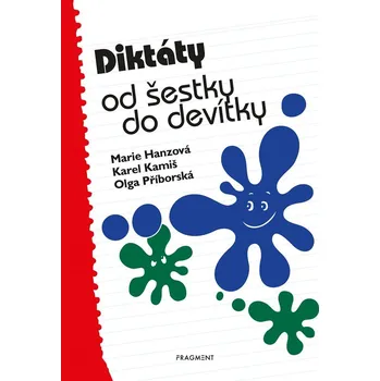 Diktáty od šestky do devítky - Marie Hanzová, Karel Kamiš, Olga Příborská