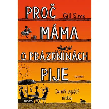 Proč máma o prázdninách pije - Gill Sims