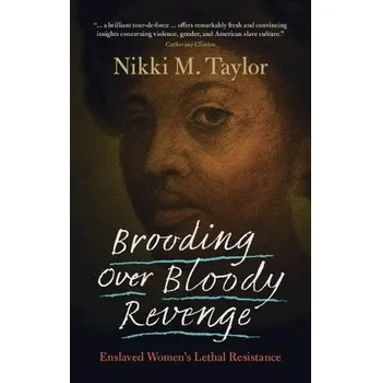 Cizí jazyk Brooding over Bloody Revenge - Taylor, Nikki M. (Howard University, Washington DC)