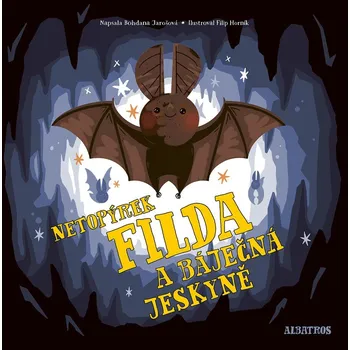 Kniha Netopýrek Filda a báječná jeskyně - Bohdana Jarošová