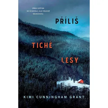 Příliš tiché lesy - Kimi Cunnigham Grant
