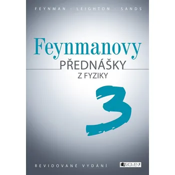 Feynmanovy přednášky z fyziky - revidované vydání - 3.díl - Richard Feynman