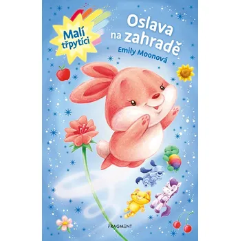 Malí třpytíci – Oslava na zahradě - Emily Moonová