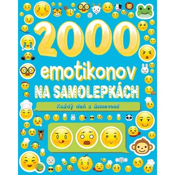 2000 emotikonov na samolepkách - Na každý deň s úsmevom - Kolektiv