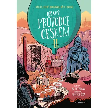 Hravý průvodce Českem II. - Iva Petřinová