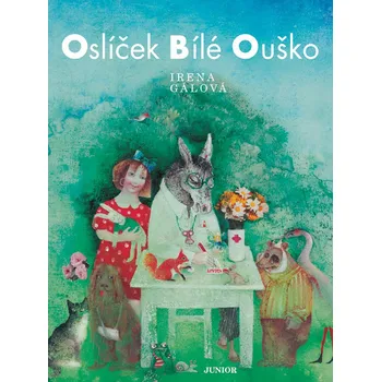 Pohádka Oslíček Bílé Ouško - Irena Gálová