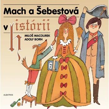 Mach a Šebestová v histórii - Miloš Macourek