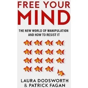 Cizí jazyk Free Your Mind: The new world of manipulation and how to resist it