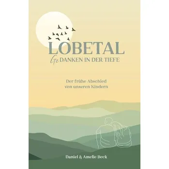 Lobetal - Gedanken in der Tiefe - Beck, Daniel