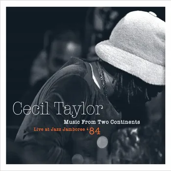 Zahraniční hudba Music From Two Continents (Live at Jazz Jamboree'84) Cecil Taylor CD