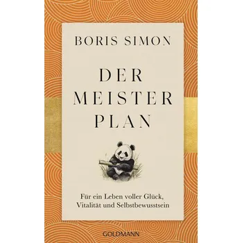 Osobní rozvoj Der Meisterplan für ein Leben voller Glück, Vitalität und Selbstbewusstsein - Boris Simon [DE] (2025, Brožovaná, Goldmann TB)