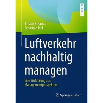 Luftverkehr nachhaltig managen - Busacker, Torsten