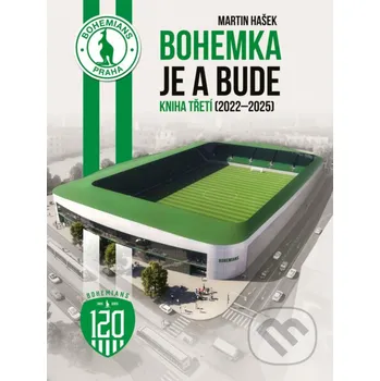 Kniha Bohemka je a bude - Kniha třetí (2022 - 2025) - Martin Hašek Epocha
