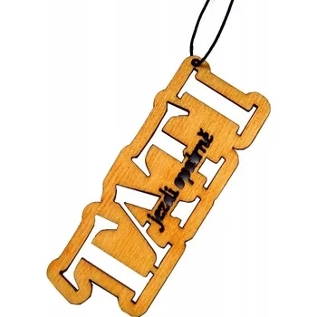 Vůně do auta Dřevěná vůně do auta - Tati, jezdi opatrně!, vůně Titanic 1ks 53/TIT