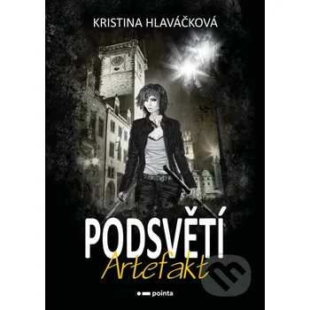 Kniha Podsvětí - Artefakt - Kristina Hlaváčková Pointa