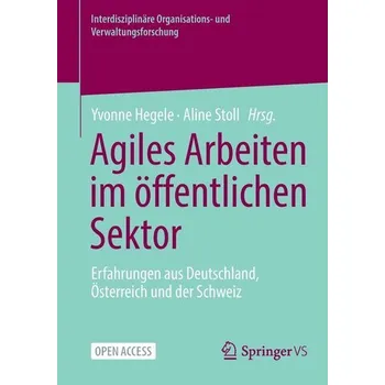 Agiles Arbeiten im öffentlichen Sektor - Hegele, Yvonne