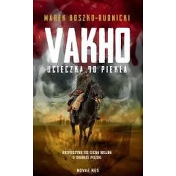 Vakho. Ucieczka do piekła - Marek Boszko-Rudnicki