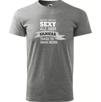 Sablio Tričko s potiskem Nechtěl jsem být sexy, ale jsem silničář - šedé 5XL