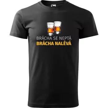 Pánské tričko Sablio Tričko s potiskem Brácha se neptá, brácha nalévá - černé 4XL