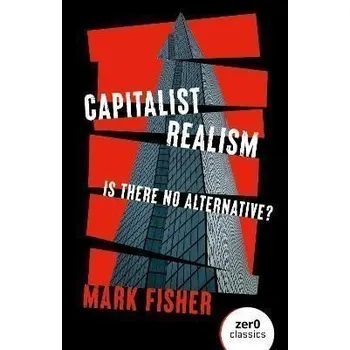 Cizojazyčná kniha Capitalist Realism (New Edition): Is there no alternative?