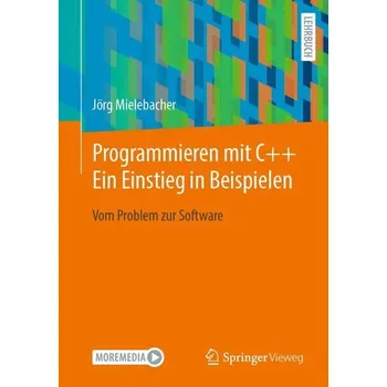 Technika Programmieren mit C++ Ein Einstieg in Beispielen - Mielebacher, Jörg