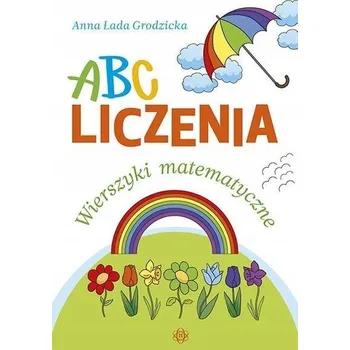 Umění ABC Liczenia Wierszyki matematyczne Anna Łada-Grodzicka