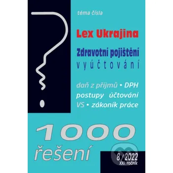 1000 řešení č. 8 / 2022 - LEX Ukrajina - Poradce s.r.o. Poradce s.r.o.