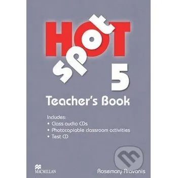 Anglický jazyk Hot Spot 5 - Teacher's Book - Rosemary Aravanis MacMillan