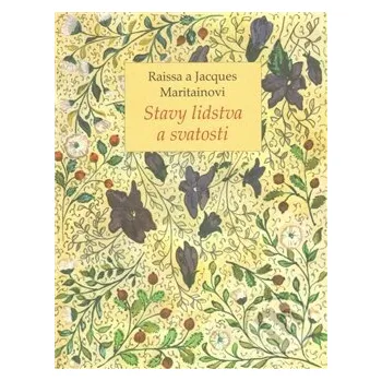 Literární biografie Stavy lidstva a svatosti - Jacques Maritain,Raissa Maritain Krystal OP